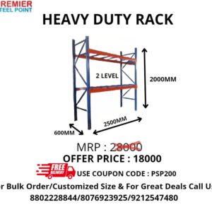 HEAVY DUTY RACK WITH 2 LEVELS, SIZE : 600MM x 2500MM x 2000MM (POWDER COATED).
